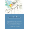 Faith: A Journey Worth Taking - Paperback