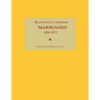 Roane County, Tennessee, Marriages 1856-1875 - Paperback