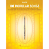101 Popular Songs Flute Sheet Music Songbook Classic Pop Rock Hits for Beginners & Intermediate Players Includes Billie Jean, Piano Man, Sweet Home Al - Paperback