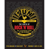 The Birth of Rock 'n' Roll: The Illustrated Story of Sun Records and the 70 Recordings That Changed the World - Hardcover