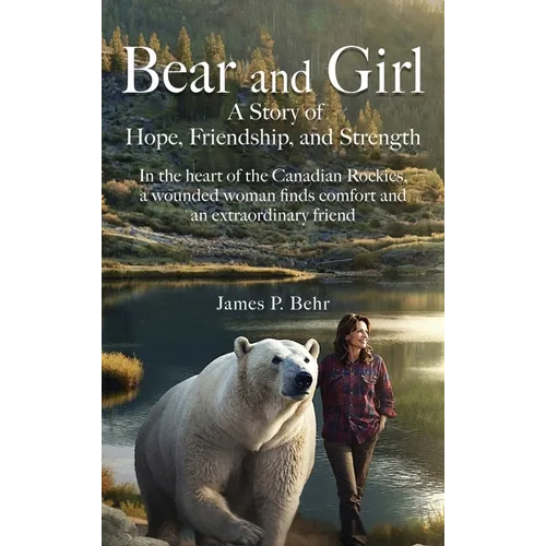 Bear and Girl: A Gentle Story of Hope and Comfort - Hardcover