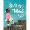 Shaking Things Up: 14 Young Women Who Changed the World - Paperback