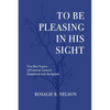 To Be Pleasing in His Sight: Ten Hot Topics of Current Culture Examined with Scripture - Paperback
