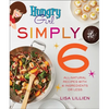 Hungry Girl Simply 6: All-Natural Recipes with 6 Ingredients or Less - Paperback