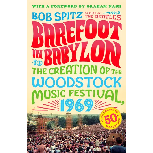 Barefoot in Babylon: The Creation of the Woodstock Music Festival, 1969 - Paperback