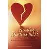 Mending a Shattered Heart: A Guide for Partners of Sex Addicts - Paperback