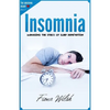 Insomnia: Managing The Stress of Sleep Deprivation: Workbook self help guide to overcome Insomnia for teens and adults who suffe - Paperback