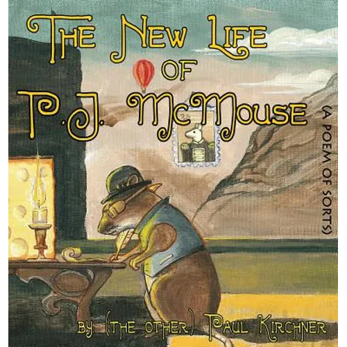 The New Life of PJ McMouse: (A Poem of Sorts) - Hardcover