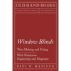 Window Blinds - Their Making and Fixing - With Numerous Engravings and Diagrams - Paperback