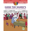 Hank the Shark's Adventures in Coloring: A Coloring Book for Kids and their Adults: 25 Incredibly Imaginary Fun Coloring Pages - Paperback