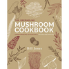 The Deerholme Mushroom Cookbook: From Foraging to Feasting; Revised and Updated - Paperback