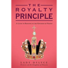 The Royalty Principle: A Guide to Reigning in the Kingdom of Heaven - Paperback