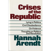 Crises of the Republic: Lying in Politics; Civil Disobedience; On Violence; Thoughts on Politics and Revolution - Paperback