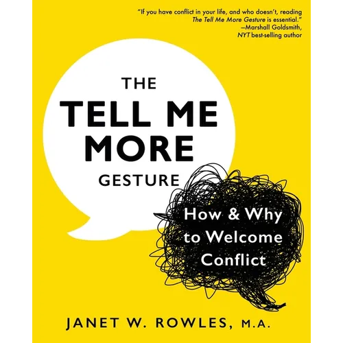 The Tell Me More Gesture: How & Why to Welcome Conflict - Paperback