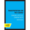 Transportation for the Elderly: Changing Lifestyles, Changing Needs - Paperback