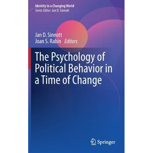 The Psychology of Political Behavior in a Time of Change - Hardcover