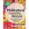 Multicultural Counseling Workbook: Exercises, Worksheets & Games to Build Rapport with Diverse Clients - Paperback
