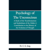Psychology of the Unconscious: A Study of the Transformations and Symbolisms of the Libido, a Contribution to the History of the Evolution of Thought - Paperback