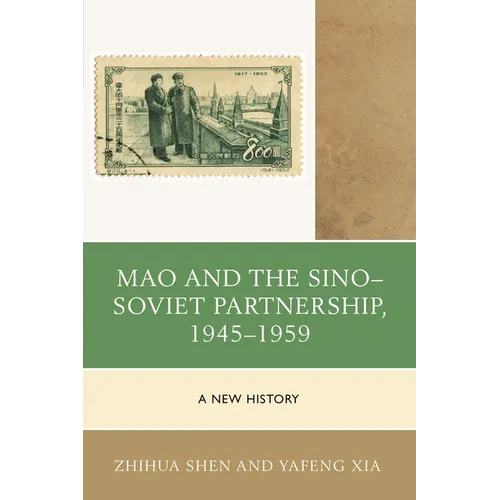 Mao and the Sino-Soviet Partnership, 1945-1959: A New History - Paperback