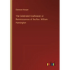 The Celebrated Coalheaver; or Reminiscences of the Rev. William Huntington - Paperback