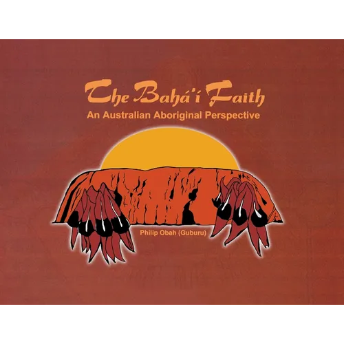 The Bahá'í Faith: An Australian Aboriginal Perspective - Paperback