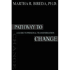 Pathway to Change: A Guide to Personal Transformation - Paperback