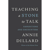 Teaching a Stone to Talk: Expeditions and Encounters - Paperback