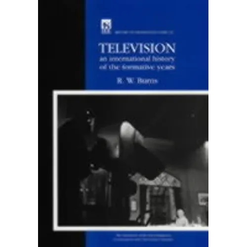 Television: An International History of the Formative Years - Hardcover