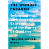 The Wonder Paradox: Embracing the Weirdness of Existence and the Poetry of Our Lives - Hardcover