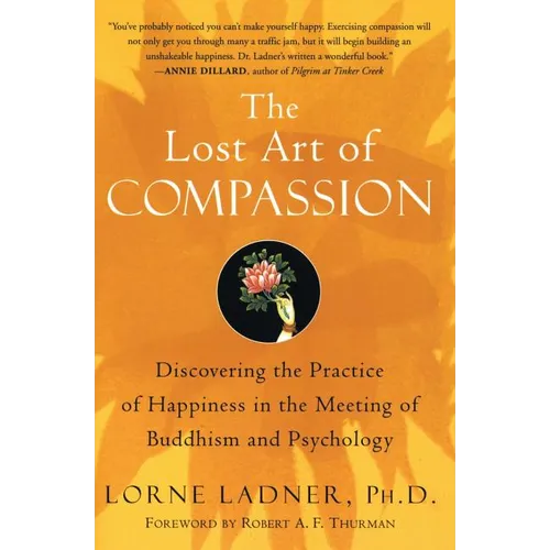 The Lost Art of Compassion: Discovering the Practice of Happiness in the Meeting of Buddhism and Psychology - Paperback