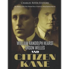 William Randolph Hearst, Orson Welles, and Citizen Kane: The History of the Men Behind One of America's Most Famous Movies - Paperback