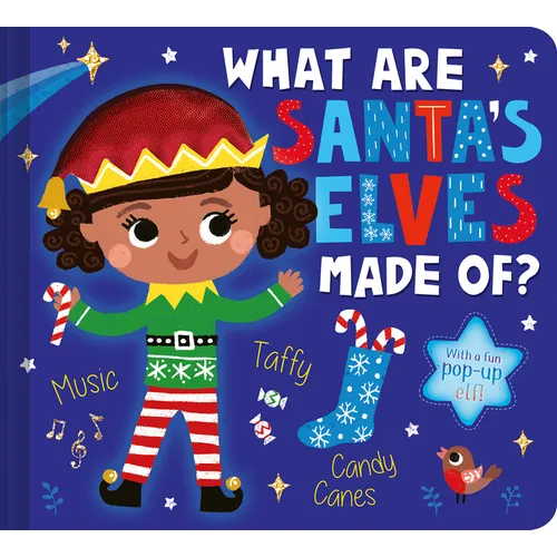 What Are Santa's Elves Made Of?: A Christmas Board Book for Kids and Toddlers - Board Book