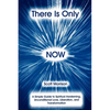 There is Only Now - Paperback