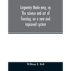 Carpentry made easy, or, The science and art of framing, on a new and improved system: with specific instructions for building balloon frames, barn fr - Paperback
