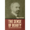 The Sense of Beauty: Being the Outlines of Aesthetic Theory - Paperback