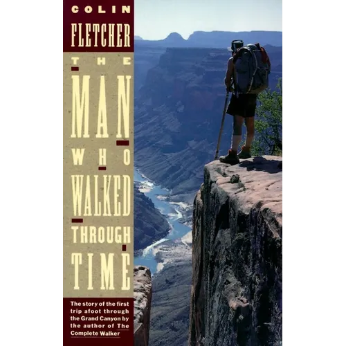 The Man Who Walked Through Time: The Story of the First Trip Afoot Through the Grand Canyon - Paperback