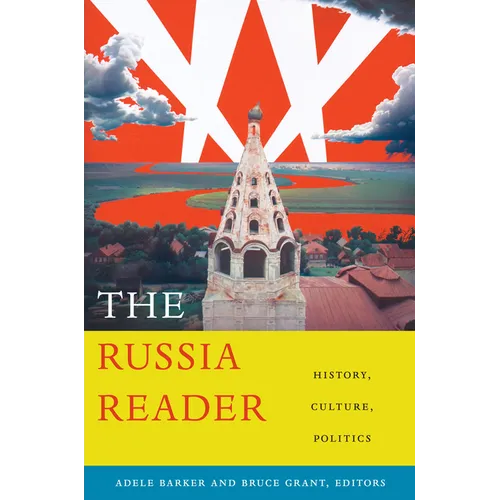 The Russia Reader: History, Culture, Politics - Paperback
