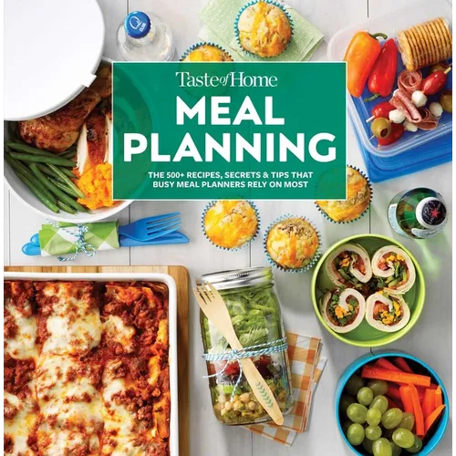 Taste of Home Meal Planning: The 500+ Recipes, Secrets & Tips That Busy Meal Planners Rely on Most - Hardcover