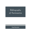 Bibliography of aeronautics - Paperback