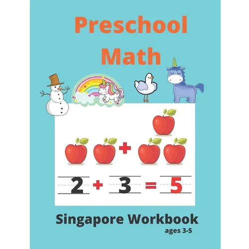 Singapore Math Preschool Workbook Ages 3-5: Math Activity Book For Kids (Tracing Numbers, Counting Numbers, Addition, Subtraction, Mental Math, Shapes - Paperback