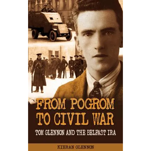 From Pogrom to Civil War: Tom Glennon and the Belfast IRA - Paperback