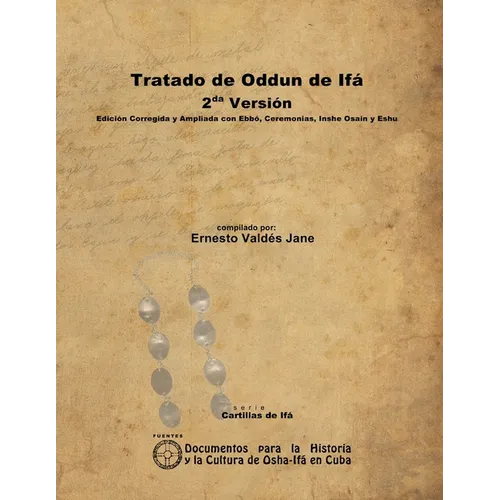 Tratado de Oddun de Ifá. 2da Versión. Edición Corregida y Ampliada con Ebbó, Ceremonias, Inshe Osain y Eshu - Paperback