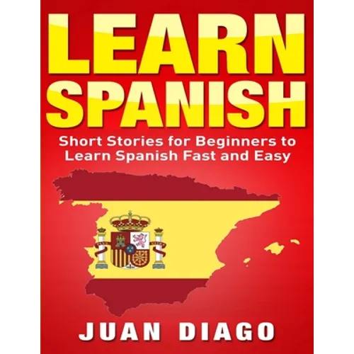 Learn Spanish: Short Stories to Learn Spanish Fast & Easy (Learn Spanish, Learn Languages) - Paperback