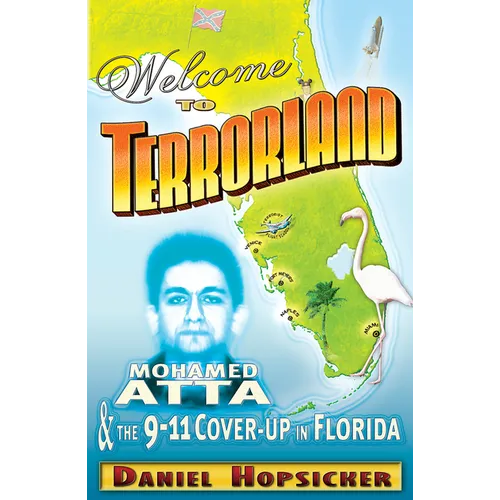 Welcome to Terrorland: Mohamed Atta & the 9/11 Cover-Up in Florida - Paperback