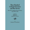 Three Hundred Colonial Ancestors and War Service: Their Part in Making American History from 495 to 1934. Bound with Supplement I, Supplement II, Supp - Paperback