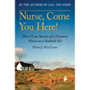 Nurse, Come You Here!: More True Stories of a Country Nurse on a Scottish Isle (the Country Nurse Series, Book Two)Volume 2 - Paperback