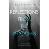 Reflections From The Shadows - Paperback