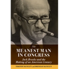 The Meanest Man in Congress: Jack Brooks and the Making of an American Century - Hardcover