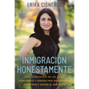 Inmigración Honestamente: Cómo Permanecer en los Estados Unidos Legalmente y Convertirse en Residente Permanente Debido al Maltrato - Paperback