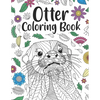 Otter Coloring Book: A Cute Adult Coloring Books for Otter Owner, Best Gift for Otter Lovers - Paperback